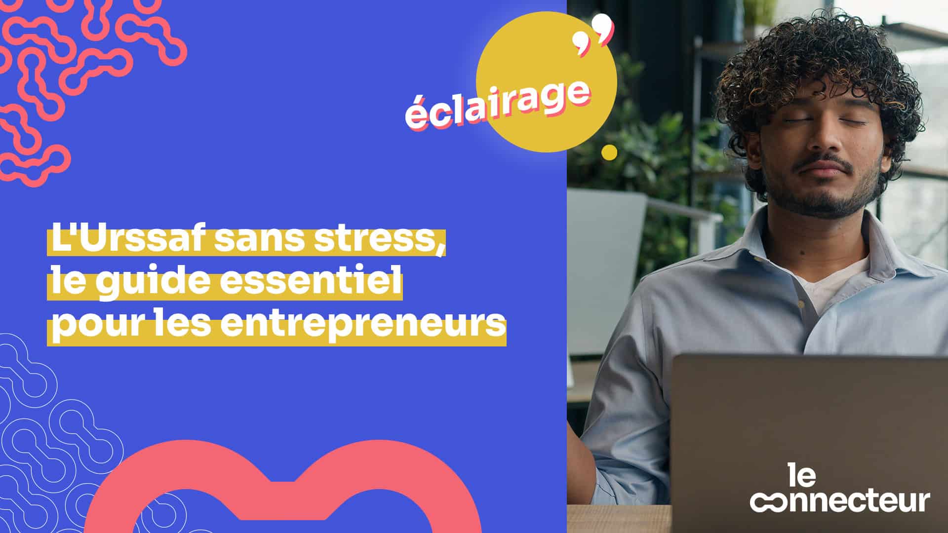 L'URSSAF sans stress : guide et conseils