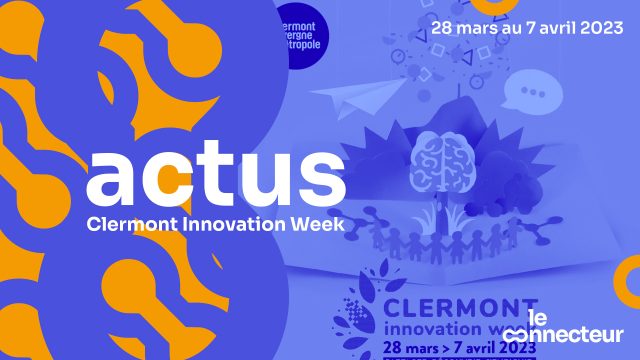 Clermont Innovation Week. Les événements à ne pas rater !