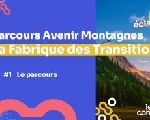 [Mini-série Fabrique des transitions] #1 Parcours Avenir Montagnes, accompagner la transition