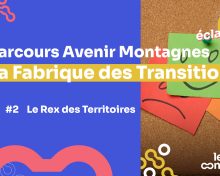 [Mini-série Fabrique des transitions] #2 Le REX des territoires de moyenne montagne engagés