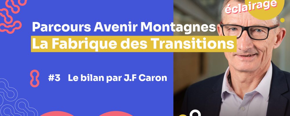 [Mini-série La Fabrique des transitions] #3 Le bilan par Jean-François Caron