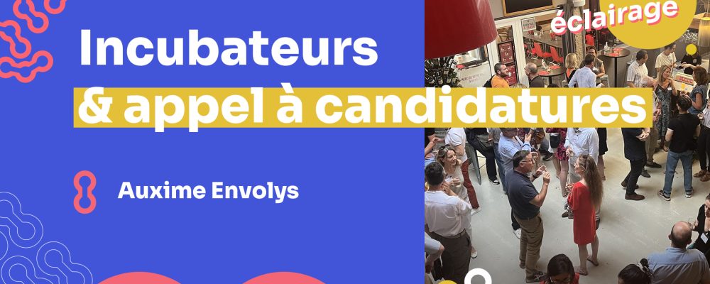 Incubateur & appel à candidatures : AUXIME ENVOLYS