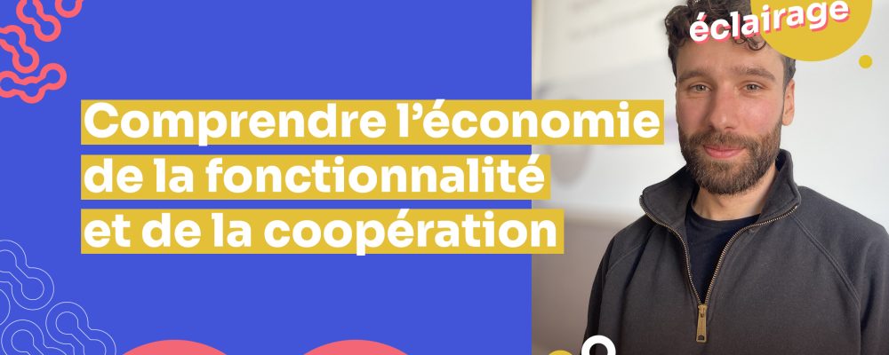 Comprendre la logique de l’économie de la fonctionnalité et de la coopération (EFC)