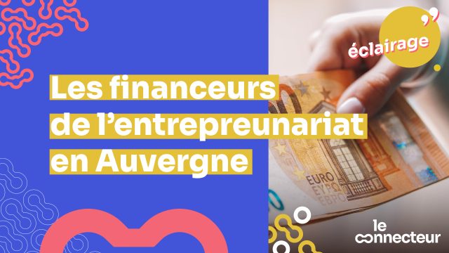 Les financeurs de l’entrepreneuriat en Auvergne