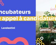 Landestini, série Incubateur & appel à candidatures