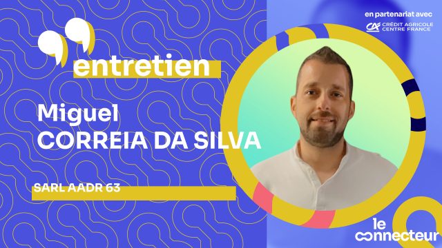 [Ecosystème entrepreneurial] Miguel Correia Da Silva – AADR63- « Cheminer seul c’est perdre du temps ! » 