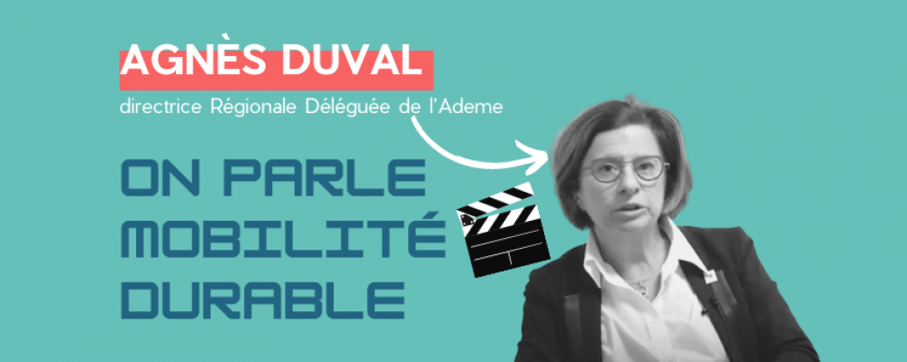[VIDÉO] Agnès Duval de l’Ademe nous parle de mobilité durable