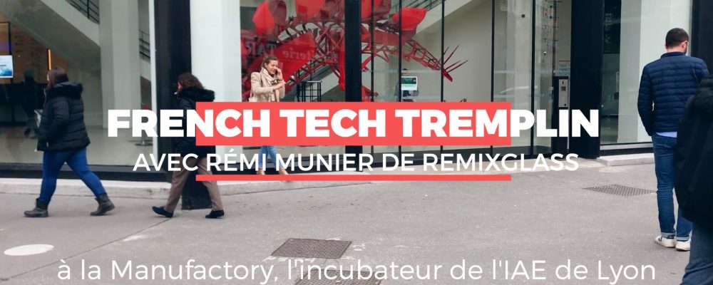 #NOCUT : French Tech Tremplin par Rémi Munier de Remix Glass